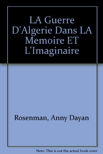 La  guerre d'Algérie dans la mémoire et l'imaginaire