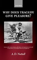 Why Does Tragedy Give Pleasure?