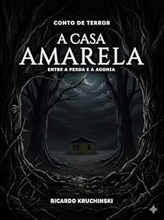 Livro A Casa Amarela: Entre a perda e a agonia