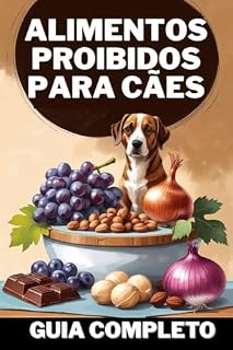 Alimentos Proibidos para Cães (GUIA COMPLETO)