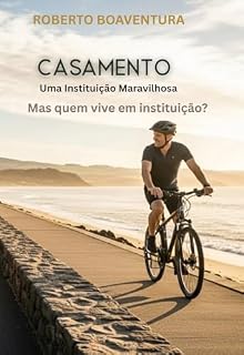 Livro Casamento: Uma Instituição Maravilhosa: Mas quem vive em instituição?
