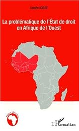 La  problématique de l'État de droit en Afrique de l'Ouest