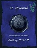 The Unofficial Outlander Book Of Herbs II by Mindy McIntosh, Deborah Aubrey-Peyron