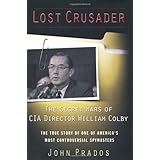 Lost Crusader: The Secret Wars of CIA Director William Colby