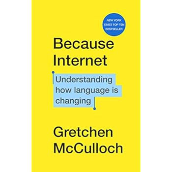 Because Internet: Understanding how language is changing