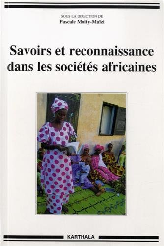 Savoirs et reconnaissance dans les sociétés africaines