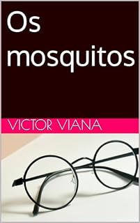 Livro Os mosquitos (O guarda costa Livro 1)
