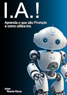 Livro I.A.!: Aprenda o que são prompts e como utiliza-los