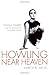 Howling Near Heaven: Twyla Tharp and the Reinvention of Modern Dance by Marcia B. Siegel