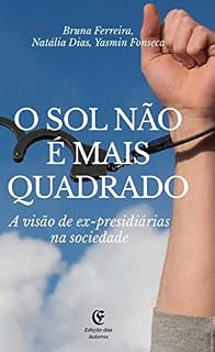 Livro O sol não é mais quadrado: A visão de ex-presidiárias na sociedade
