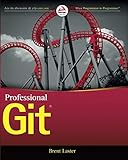 Professional Git by Brent Laster