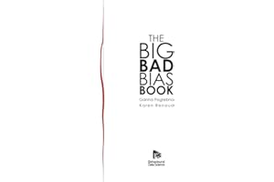 Big Bad Bias Book: A Field Guide to Over 200 Cognitive Biases That Shape How We Think, Decide, and Behave