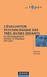 L' évaluation psychologique des très jeunes enfants au développement normal et atypique, 0-6 ans