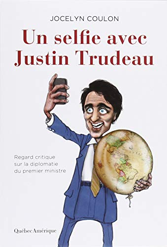 D.O.W.N.L.O.A.D Un Selfie avec Justin Trudeau : Regard Critique Sur la KINDLE