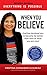 WHEN YOU BELIEVE: Everything is Possible: Simple And Practical Ways to Turn Your Dreams Into Reality by