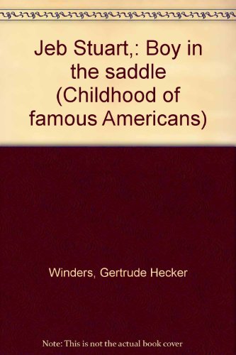 Jeb Stuart: Boy in the Saddle