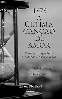 Livro 1975 A Última Canção de Amor: No Mundo da Ganância, a Inocência é a maior Vítima "PremioLiteraturaJovem2025"