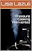 Pressure Cooking Reinvented: Recipes from around the world by Lisa Lazuli