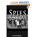 Spies Among Us: How to Stop the Spies, Terrorists, Hackers, and Criminals You Don't Even Know You Encounter Every Day