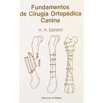 Fundamentos de cirugía ortopédica canina Fundamentos de cirugía ortopédica canina
