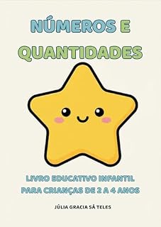 Livro Números e Quantidades: Livro Educativo Infantil para Crianças de 2 a 4 Anos: Aprenda a Contar de Forma Simples e Divertida