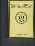 Monitoring Stem Cell Research : A Report of the President's Council on Bioethics, , 0756741653