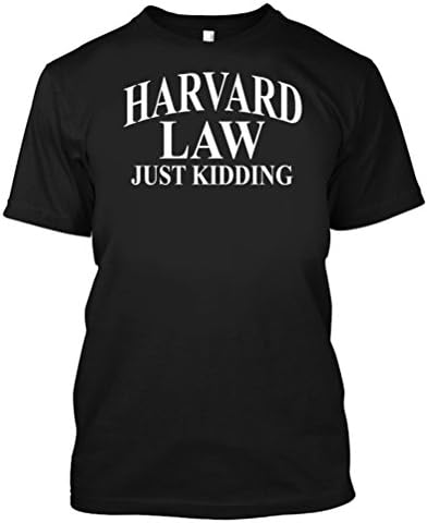 Adult Harvard Law Just Kidding T Shirt 2X-Large Black