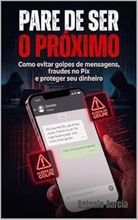 Livro Pare de Ser o Próximo: Guia prático contra fraudes no celular e golpes digitais