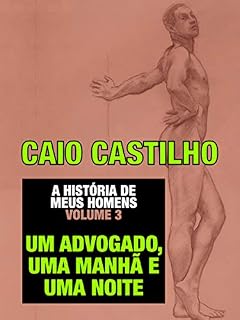 Livro Um Advogado, uma Manhã e uma Noite (A História de meus Homens - Livro 3)