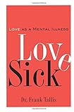 Love Sick: Love as a Mental Illness
