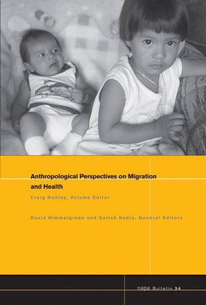 NAPA Bulletin, Number 34 - Anthropological Perspectives on Migration and Health