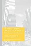 Understanding Homeland Security: Policy, Perspectives, and Paradoxes