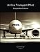 Airline Transport Pilot: Complete Note Collection
