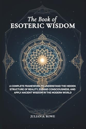 Ancient Truths and Esoteric Wisdom: The Teachings You Were Meant