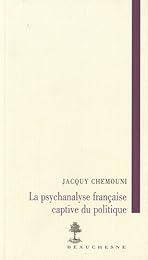 La  psychanalyse française captive du politique