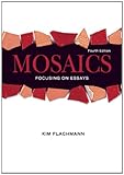Mosaics: Focusing On Essays (4th Edition) (MyWritingLab Series)