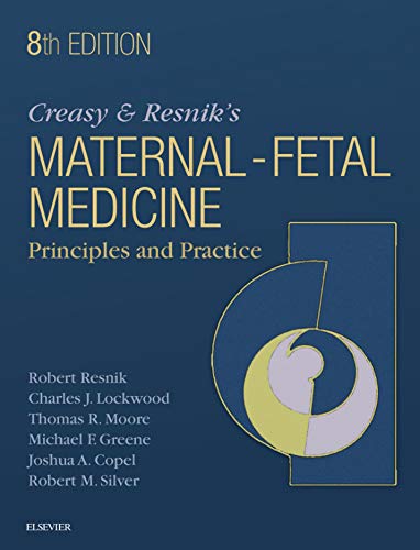 Creasy and Resnik's Maternal-Fetal Medicine: Principles and Practice E-Book