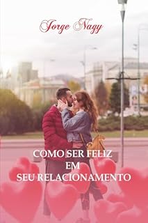 Livro Como Ser Feliz Em Seu Relacionamento