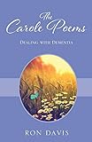 The Carole Poems: Dealing with Dementia by