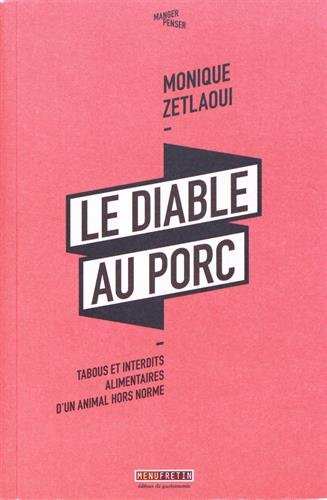 Le diable au porc : Tabous et interdits alimentaires d'un animal hors norme by