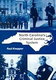 North Carolina's Criminal Justice System, Knepper, Paul, 089089826X
