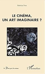 Le  cinéma, un art imaginaire ?