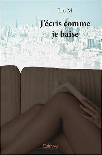 J Ecris Comme Je Baise French Edition M Lio 9782414254255 Amazon Com Books
