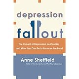 Depression Fallout: The Impact of Depression on Couples and What You Can Do to Preserve the Bond