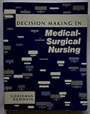 Decision Making in Medical-Surgical Nursing, Gorzeman, Joy and Bowdoin, Carol, 1556641206