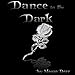 Dance in the Dark: Dance with the Devil, Book 2 by