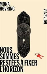 Nous sommes restées à fixer l'horizon