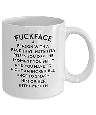 Fuckface Funny Coffee Mug. This Tea Cup Makes A Great Gift For Him Or Her On Birthday, Christmas Or For Any Occasion.
