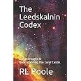 The Leedskalnin Codex: Breakthroughs In Understanding The Coral Castle