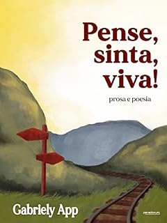Livro Pense, sinta, viva: Prosa e poesia